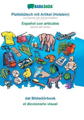 Book cover for BABADADA, Plattduutsch mit Artikel (Holstein) - Espanol con articulos, dat Bildwoeoerbook - el diccionario visual