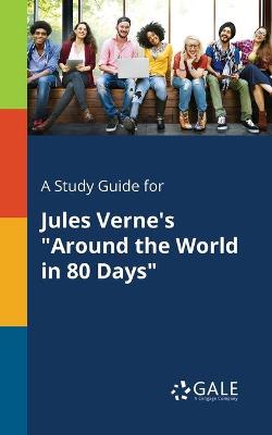 Book cover for A Study Guide for Jules Verne's Around the World in 80 Days