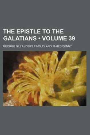 Cover of The Epistle to the Galatians (Volume 39)