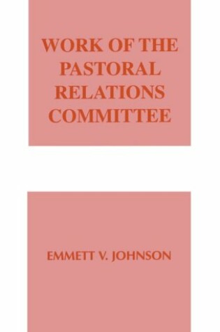 Cover of Work of the Pastoral Relations Committee, the