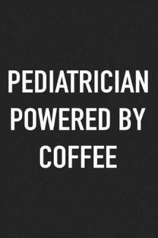 Cover of Pediatrician Powered by Coffee