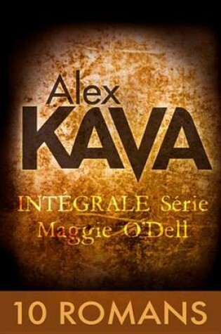 Cover of Les Enquetes de Maggie O'Dell - 10 Romans D'Alex Kava