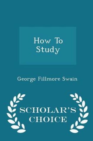 Cover of How to Study - Scholar's Choice Edition