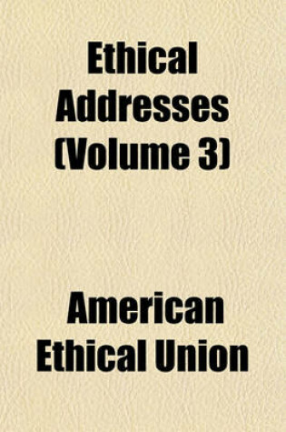 Cover of Ethical Addresses (Volume 3)