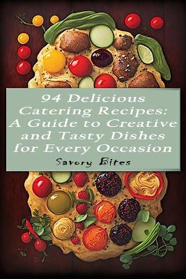 Book cover for 94 Delicious Catering Recipes