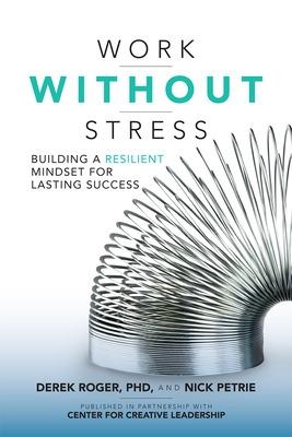 Book cover for Work without Stress: Building a Resilient Mindset for Lasting Success