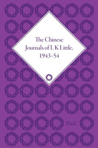 Cover of The Chinese Journals of L K Little, 1943-54