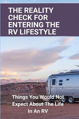 Book cover for The Reality Check For Entering The RV Lifestyle