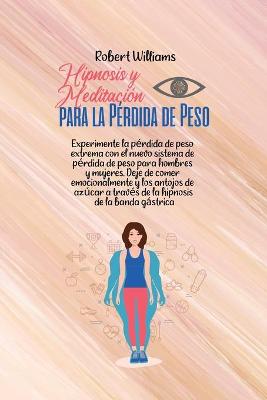 Book cover for Hipnosis y Meditacion para la Perdida de Peso
