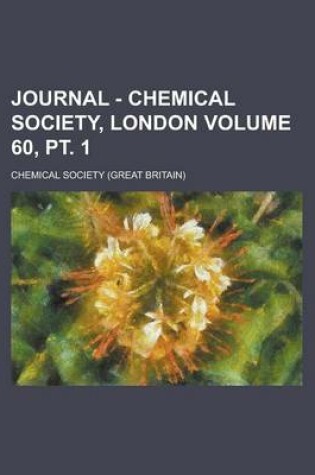 Cover of Journal - Chemical Society, London Volume 60, PT. 1