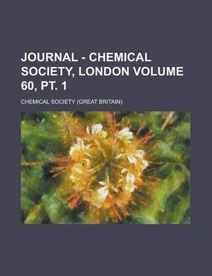 Book cover for Journal - Chemical Society, London Volume 60, PT. 1