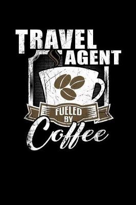 Book cover for Travel Agent Fueled by Coffee