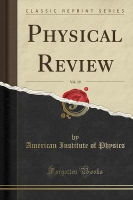 Book cover for Physical Review, Vol. 19 (Classic Reprint)