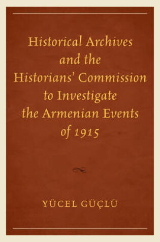 Cover of Historical Archives and the Historians' Commission to Investigate the Armenian Events of 1915