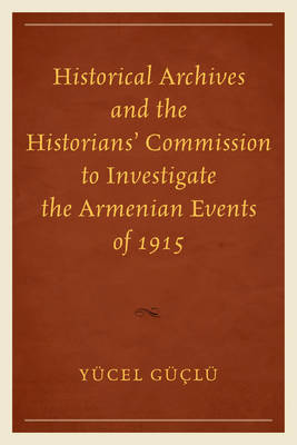 Book cover for Historical Archives and the Historians' Commission to Investigate the Armenian Events of 1915