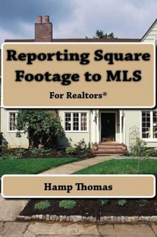 Cover of Reporting Square Footage to MLS for Realtors