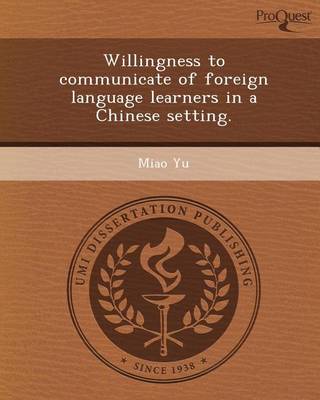 Book cover for Willingness to Communicate of Foreign Language Learners in a Chinese Setting