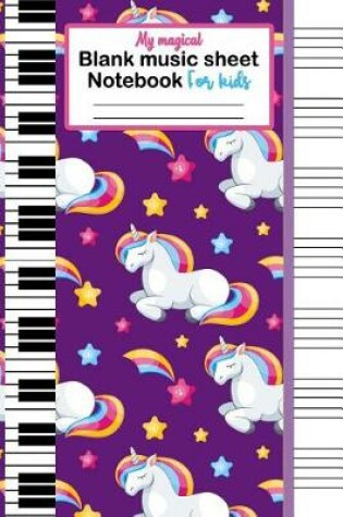 Cover of My magical blank music sheet notebook for kids