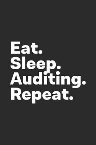 Cover of Eat Sleep Auditing Repeat