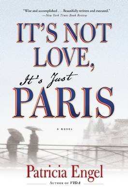 Book cover for It's Not Love, It's Just Paris