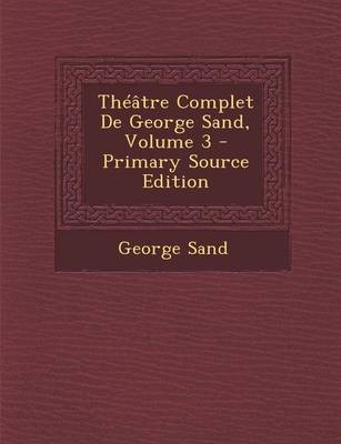 Book cover for Theatre Complet de George Sand, Volume 3