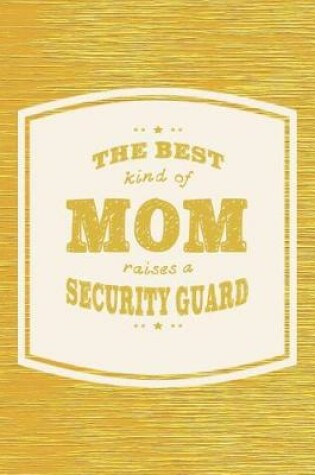 Cover of The Best Kind Of Mom Raises A Security Guard