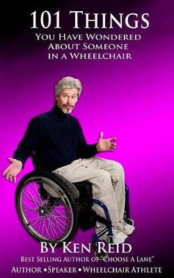 Book cover for 101 Things You Have Wondered about Someone in a Wheelchair