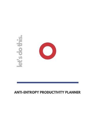 Book cover for Let's Do This. Anti-Entropy Productivity Planner