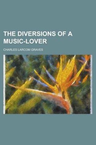 Cover of The Diversions of a Music-Lover