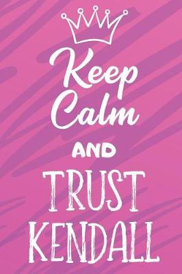 Book cover for Keep Calm And Trust Kendall