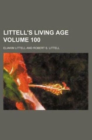 Cover of Littell's Living Age Volume 100
