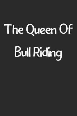 Cover of The Queen Of Bull Riding