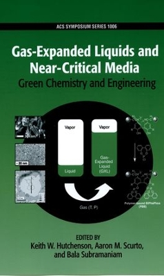 Cover of Gas-Expanded Liquids and Near-Critical Media Green Chemistry and Engineering