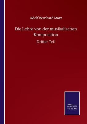 Book cover for Die Lehre von der musikalischen Komposition