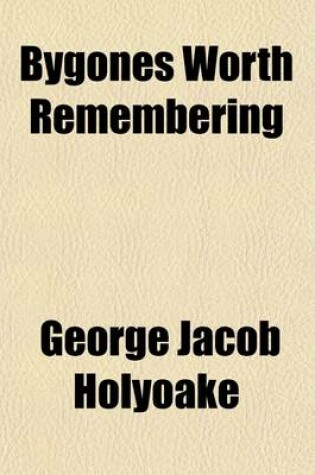 Cover of Bygones Worth Remembering Volume 1