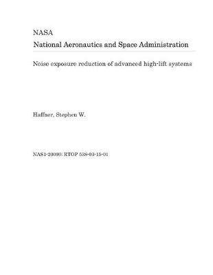 Cover of Noise Exposure Reduction of Advanced High-Lift Systems