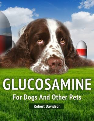 Book cover for Glucosamine for Dogs and Other Pets