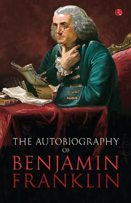 Book cover for The Autobilgraphy of Benjamin Franklin