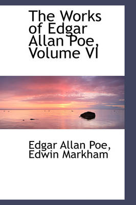 Book cover for The Works of Edgar Allan Poe, Volume VI