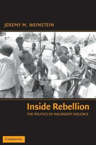 Cover of Inside Rebellion: The Politics of Insurgent Violence. Cambridge Studies in Comparative Politics