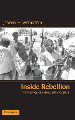 Cover of Inside Rebellion: The Politics of Insurgent Violence. Cambridge Studies in Comparative Politics