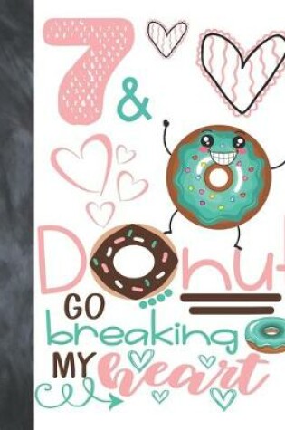 Cover of 7 & Donut Go Breaking My Heart
