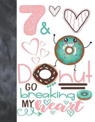Book cover for 7 & Donut Go Breaking My Heart