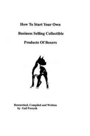 Cover of How To Start Your Own Business Selling Collectible Products Of Boxers
