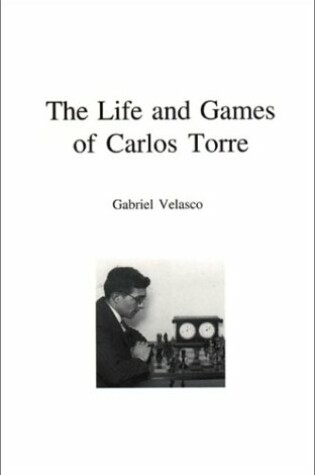 Cover of Life and Games of Carlos Torre