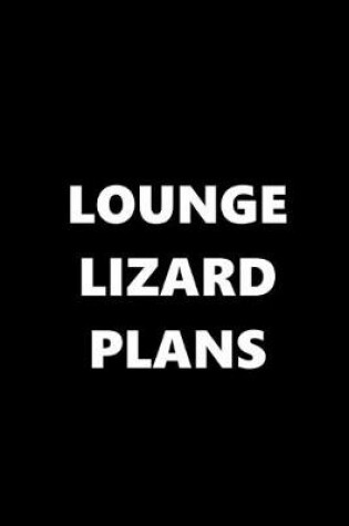 Cover of 2020 Daily Planner Funny Theme Lounge Lizard Plans 388 Pages