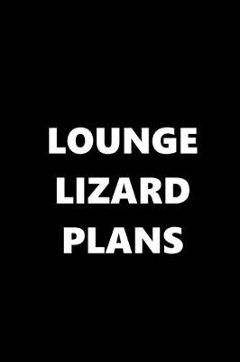 Book cover for 2020 Daily Planner Funny Theme Lounge Lizard Plans 388 Pages