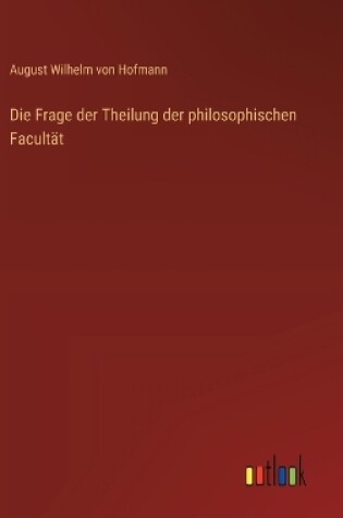 Cover of Die Frage der Theilung der philosophischen Facultät