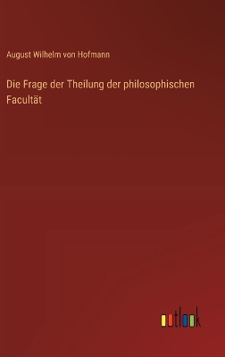 Book cover for Die Frage der Theilung der philosophischen Facultät