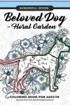 Book cover for Beloved Dog - Floral Garden - Coloring Book for Adults